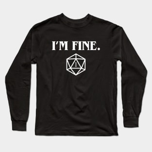 I'm Fine Critical Fail Dice Long Sleeve T-Shirt